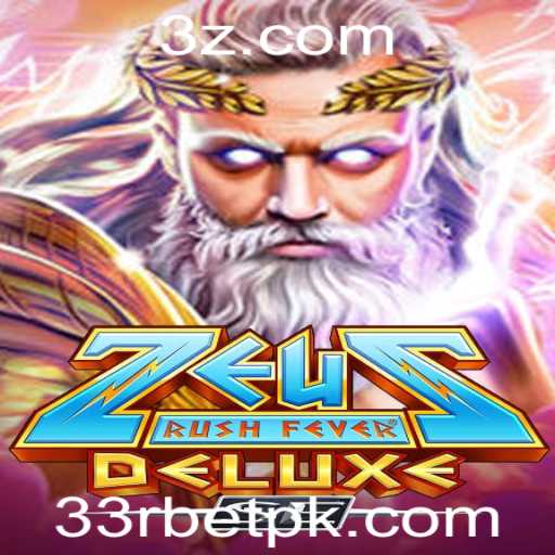 Descubra a Emoção de ZeusRushFeverDeluxeSE e as Estratégias do 33r Bet